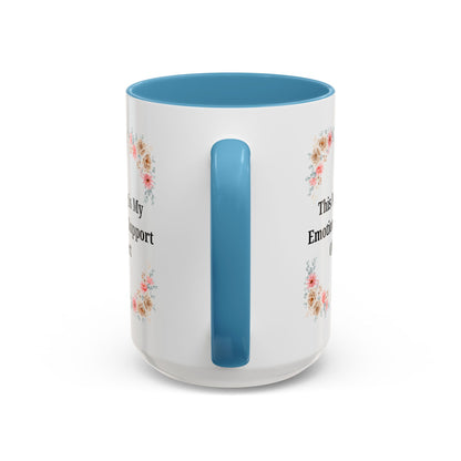 Floral Emotional Support Coffee Mug - Perfect Gift for Self-Care