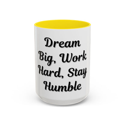 Inspirational Accent Coffee Mug - "Dream Big, Work Hard, Stay Humble" - Motivational 11/15oz