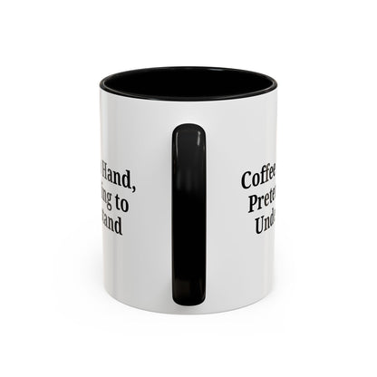 Coffee Humor Mug - "Coffee in Hand, Pretending to Understand"