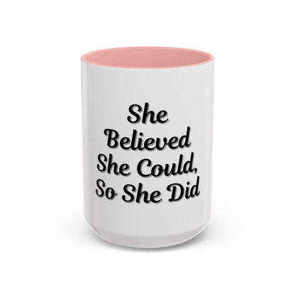 Inspiring Accent Coffee Mug - 'She Believed She Could, So She Did' - 11oz & 15oz