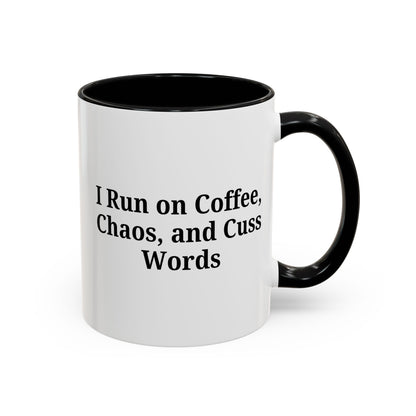 Funny Black Accent Coffee Mug - "I Run on Coffee, Chaos, and Cuss Words" - Ideal Gift for Coffee Lovers