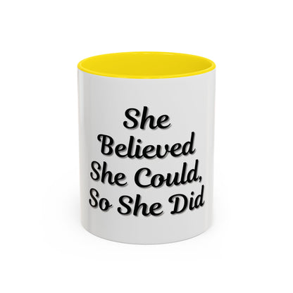 Inspiring Accent Coffee Mug - 'She Believed She Could, So She Did' - 11oz & 15oz