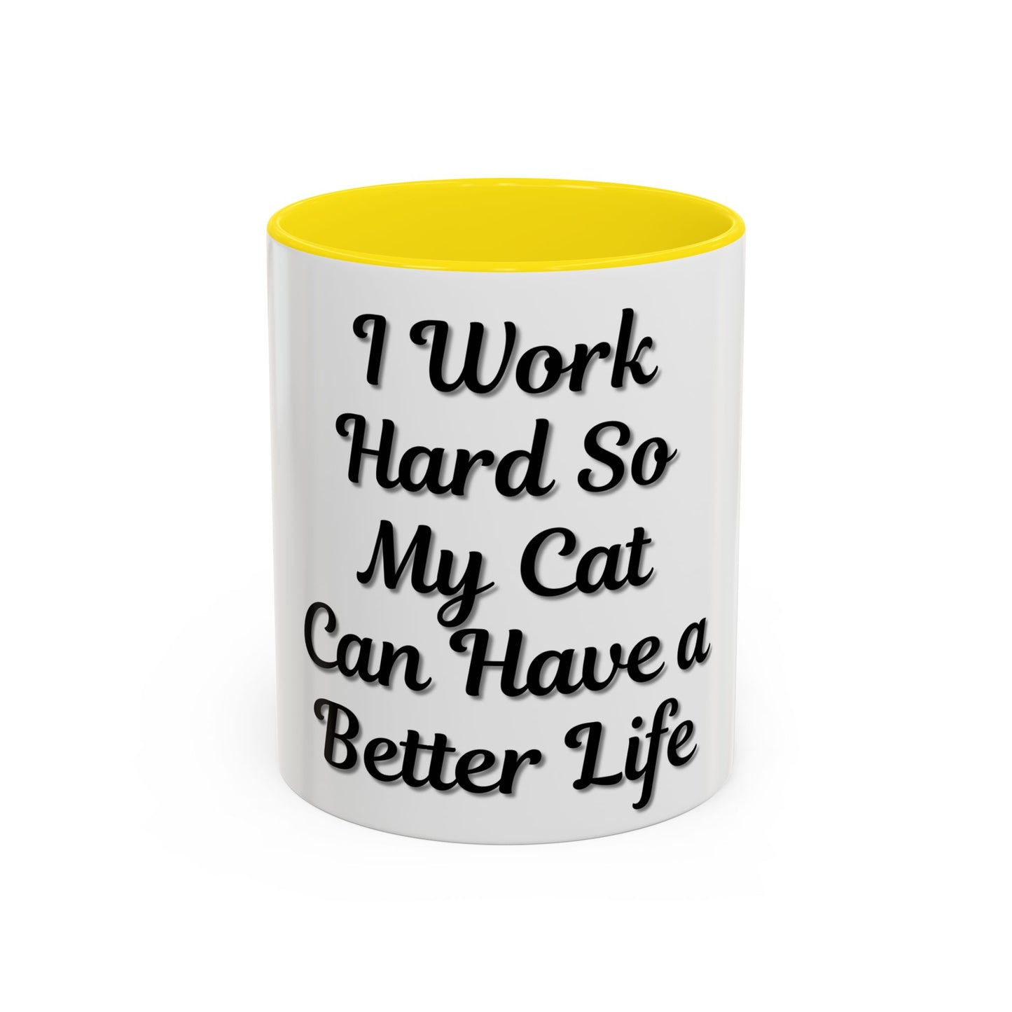 Cat Lover's Accent Coffee Mug - I Work Hard So My Cat Can Have a Better Life