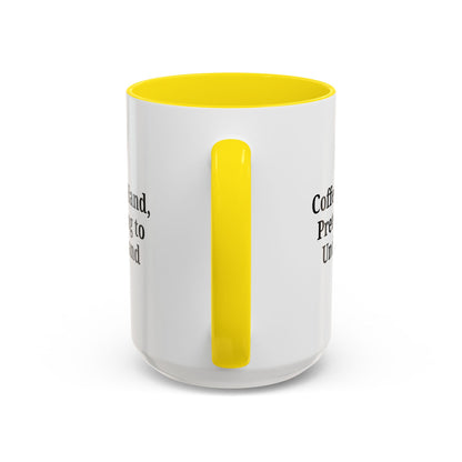 Coffee Humor Mug - "Coffee in Hand, Pretending to Understand"