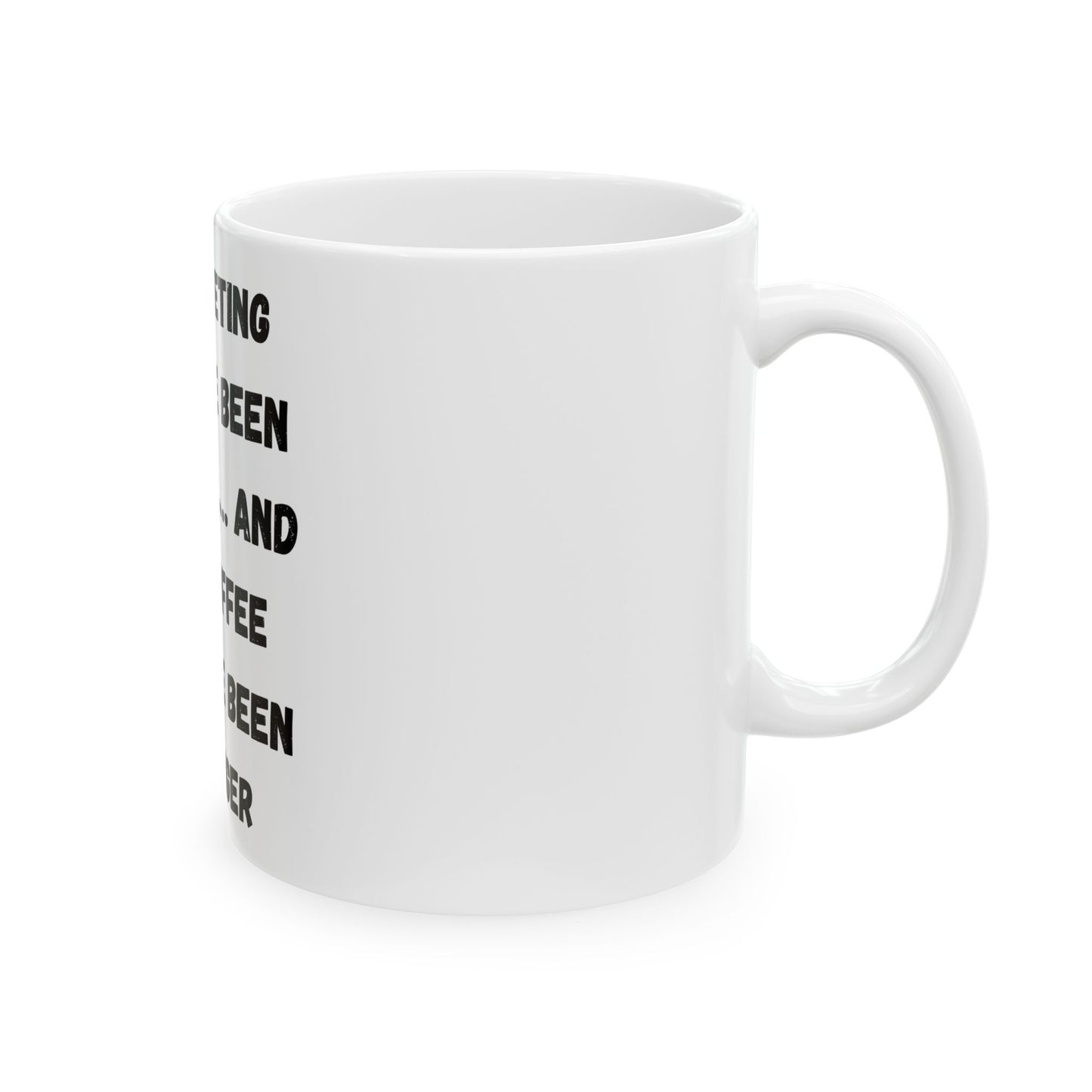 Funny Meeting Coffee Mug - "This Meeting Could've Been An Email" - Perfect Gift for Office Workers