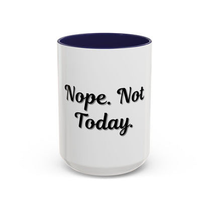 Nope Not Today Coffee Mug - Fun Ceramic Mug for Coffee Lovers