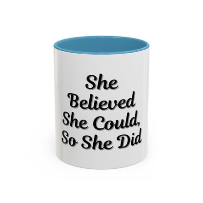 Inspiring Accent Coffee Mug - 'She Believed She Could, So She Did' - 11oz & 15oz