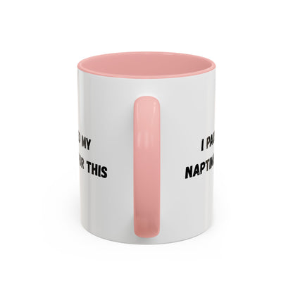 I Paused My Naptime For This Coffee Mug - Fun Black Accent Mug for Parents