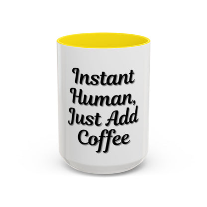 Inspirational Accent Coffee Mug - 'Instant Human, Just Add Coffee' - Perfect Gift for Coffee Lovers