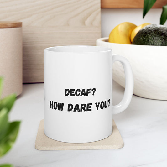 Funny Ceramic Mug - Conversation Starter (11oz, 15oz) - product image