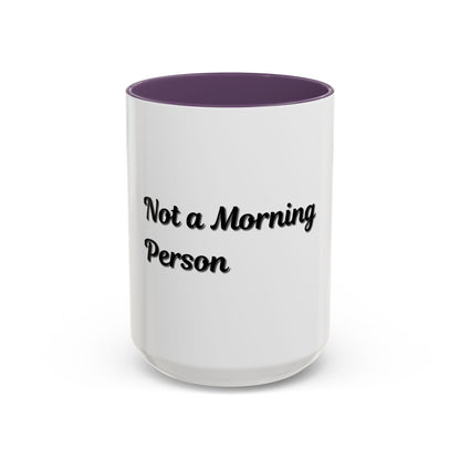 Not a Morning Person Coffee Mug - Funny Accent Mug for Coffee Lovers, 11/15oz