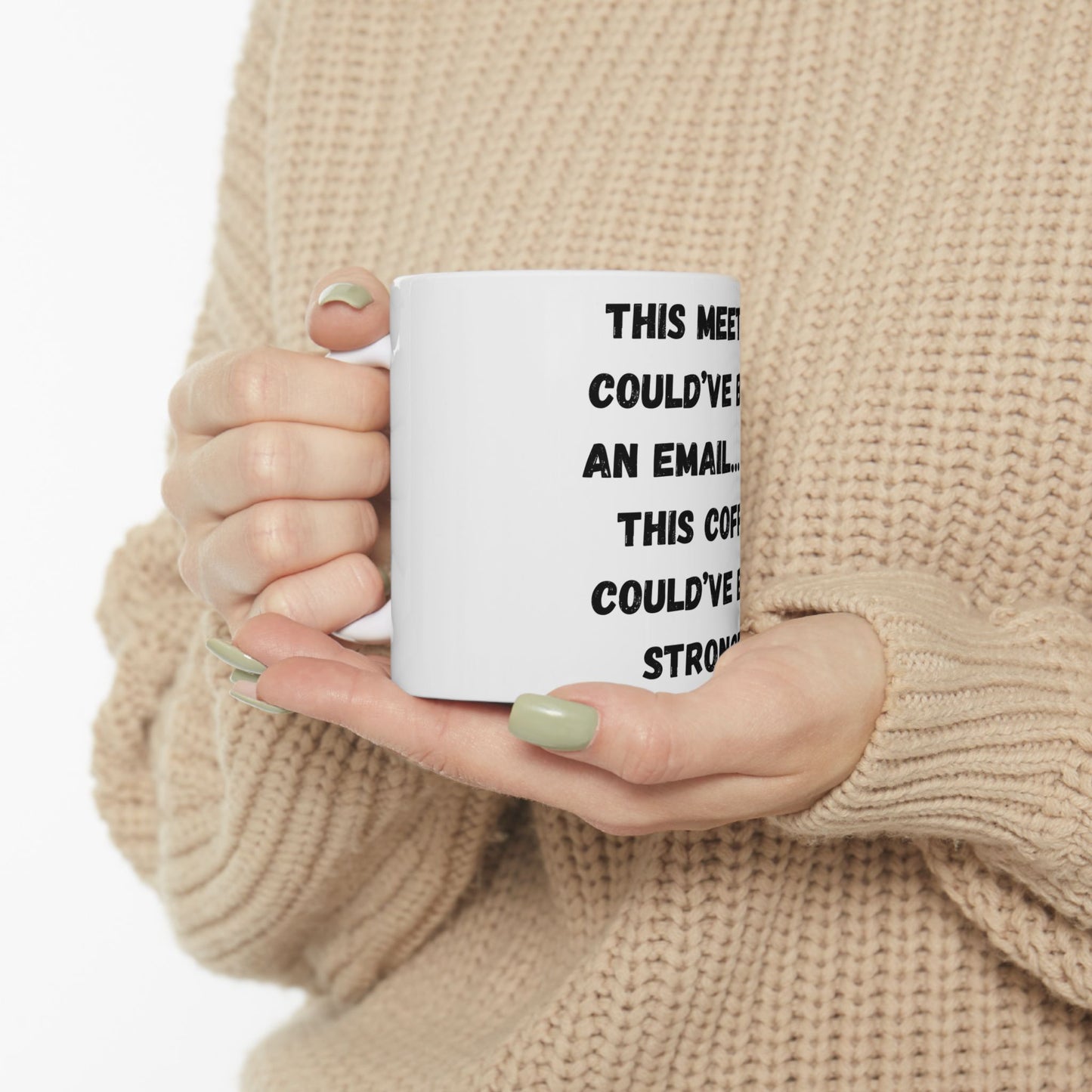 Funny Meeting Coffee Mug - "This Meeting Could've Been An Email" - Perfect Gift for Office Workers - product image