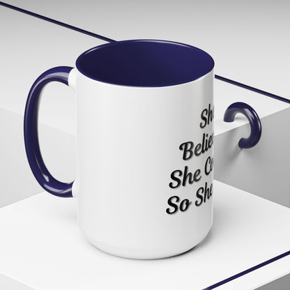 Inspiring Accent Coffee Mug - 'She Believed She Could, So She Did' - 11oz & 15oz