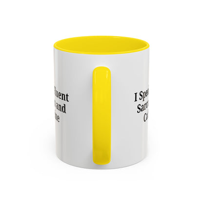 Sarcastic Accent Coffee Mug, Funny Gift for Coffee Lovers, Perfect for Office, Birthdays, Humor Lovers, Black Handle Mug