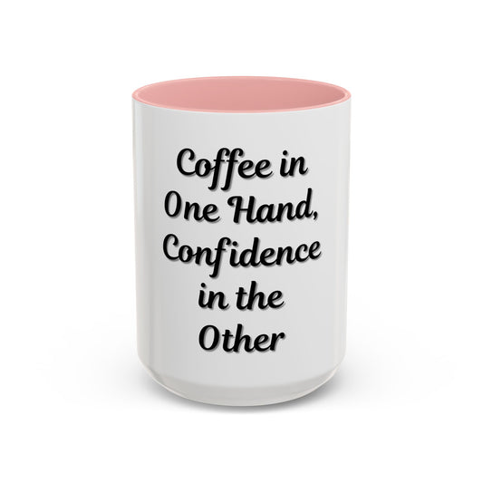Inspirational Coffee Mug - "Coffee in One Hand, Confidence in the Other" - product image