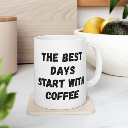 Inspirational Coffee Mug - Start Your Day Right (11oz, 15oz)