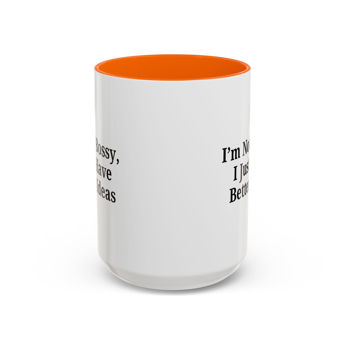 Sassy Accent Coffee Mug - "I'm Not Bossy, I Just Have Better Ideas" - Perfect Gift for Coffee Lovers