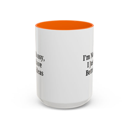 Sassy Accent Coffee Mug - "I'm Not Bossy, I Just Have Better Ideas" - Perfect Gift for Coffee Lovers