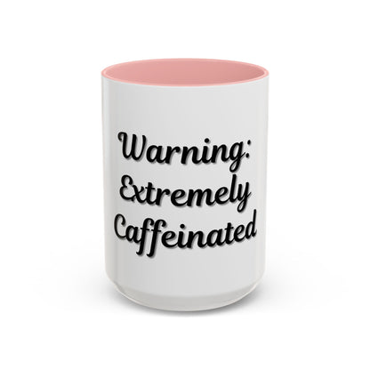Funny Warning Coffee Mug - Extremely Caffeinated | Perfect Gift for Coffee Lovers