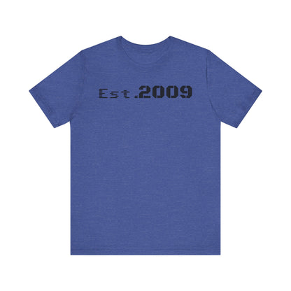 Established 2009 Unisex Tee - Casual Wear, Birthday Gift, Graduation Outfit, Anniversary Shirt, Personalized Fashion
