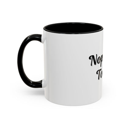 Nope Not Today Coffee Mug - Fun Ceramic Mug for Coffee Lovers