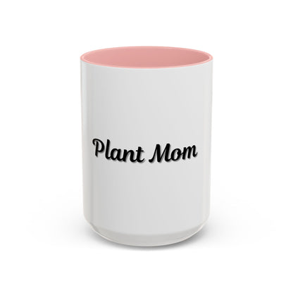 Plant Mom Coffee Mug - 11oz & 15oz Accent Mug for Gardening Enthusiasts