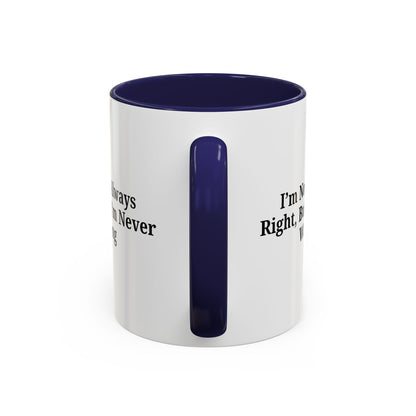 Funny Coffee Mug - Humorous Gift for Coffee Lovers, Gift for Friends, Right Quotes, Motivational Cup, Office Mug