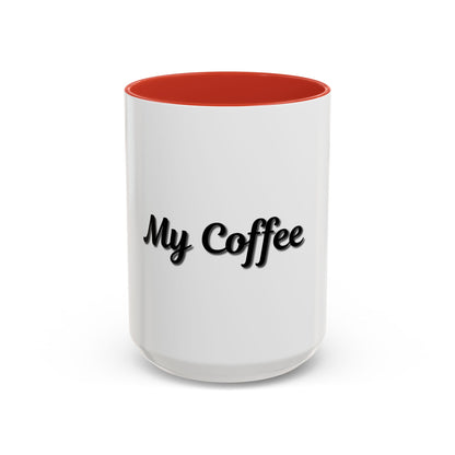 Personalized My Coffee Accent Mug - 11oz & 15oz Coffee Cups for Coffee Lovers