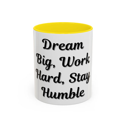 Inspirational Accent Coffee Mug - "Dream Big, Work Hard, Stay Humble" - Motivational 11/15oz