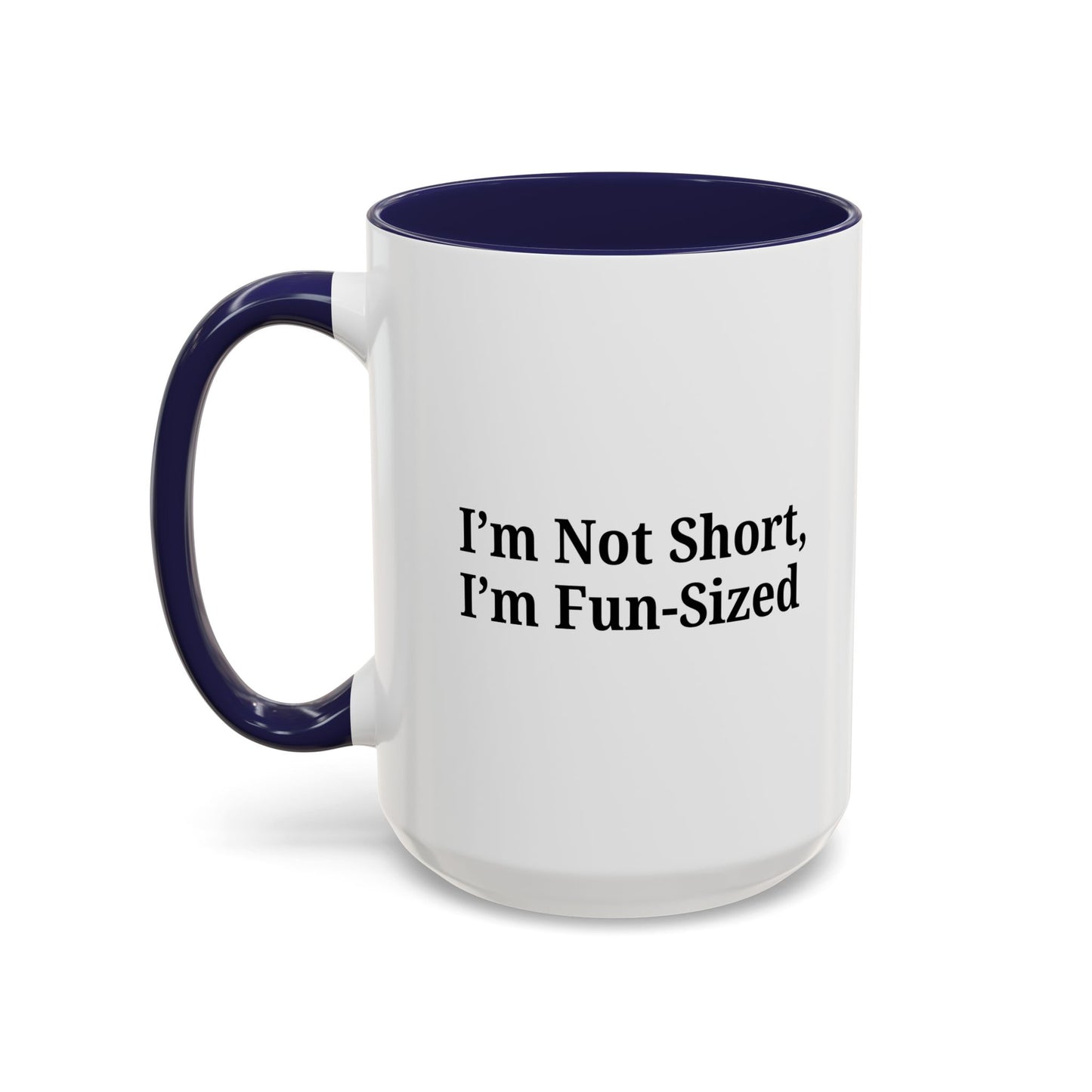 Fun-Sized Quote Coffee Mug - Perfect Gift for Short People