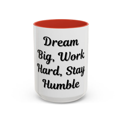 Inspirational Accent Coffee Mug - "Dream Big, Work Hard, Stay Humble" - Motivational 11/15oz