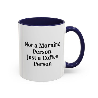 Coffee Lover's Accent Mug, Perfect for Gifting, Home Office Decor, Not a Morning Person, Coffee Enthusiast, Funny Coffee Mug