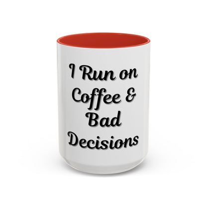 Funny Coffee Mug - "I Run on Coffee & Bad Decisions" - Perfect Gift for Coffee Lovers