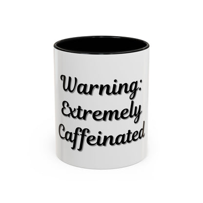 Funny Warning Coffee Mug - Extremely Caffeinated | Perfect Gift for Coffee Lovers