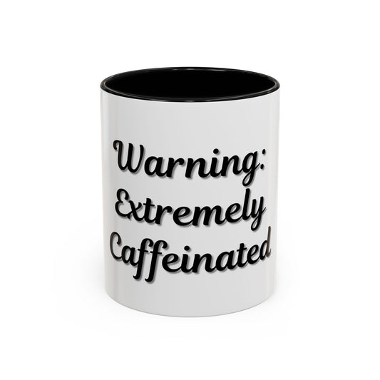 Funny Warning Coffee Mug - Extremely Caffeinated | Perfect Gift for Coffee Lovers