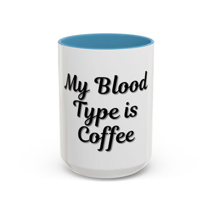 My Blood Type is Coffee Accent Mug - Perfect Gift for Coffee Lovers