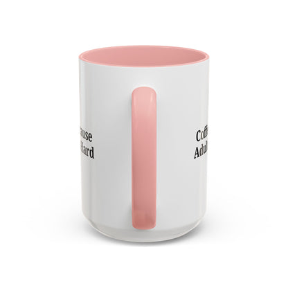 Adulting is Hard Coffee Mug - Fun 11oz & 15oz Accent Mug