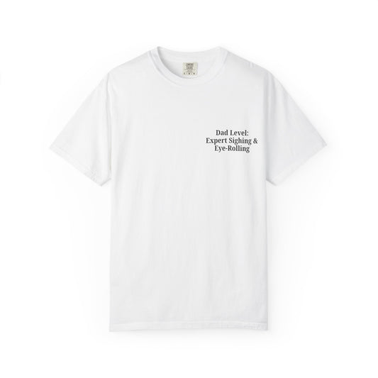 Funny Dad T-Shirt - "Dad Level: Expert Sighing & Eye-Rolling" - Gift for Fathers' Day & Dads