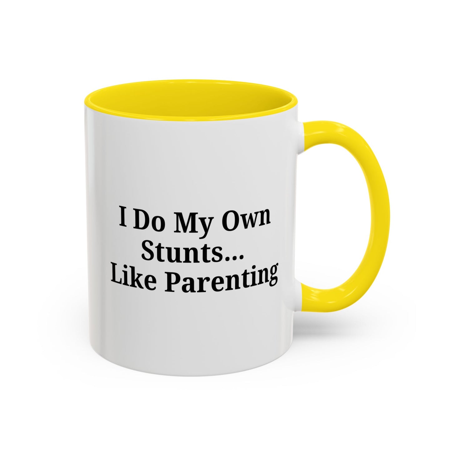 Funny Parenting Coffee Mug – "I Do My Own Stunts" – 11oz & 15oz