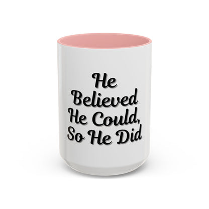 Inspirational Accent Coffee Mug - 'He Believed He Could, So He Did' - Perfect Gift for Motivational Moments