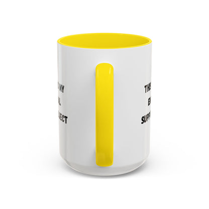 Emotional Support Coffee Mug - 11oz & 15oz
