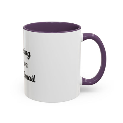 Funny Office Accent Coffee Mug - "This Meeting Could Have Been an Email" - 11 & 15oz