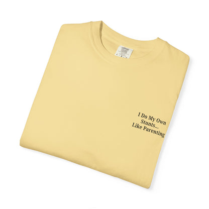 Funny Parenting Quote Unisex Garment-Dyed T-Shirt
