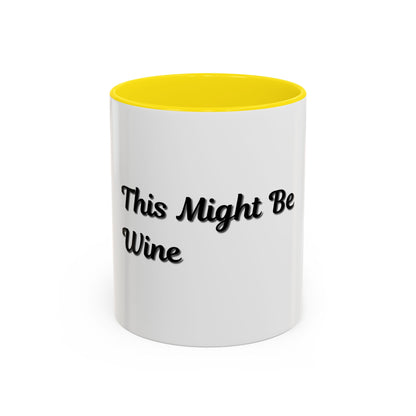 Funny Coffee Mug - "This Might Be Wine" - Perfect for Wine Lovers
