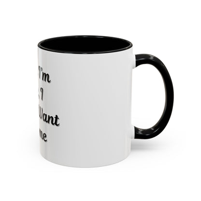 Funny Accent Coffee Mug - "Sorry I’m Late, I Didn’t Want to Come" - Perfect Gift for Coffee Lovers