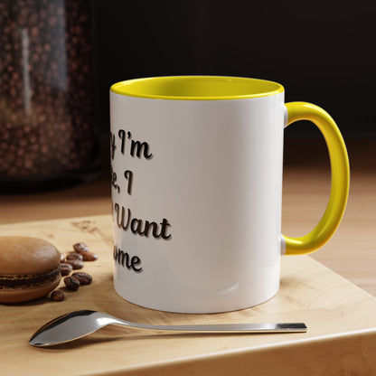 Funny Accent Coffee Mug - "Sorry I’m Late, I Didn’t Want to Come" - Perfect Gift for Coffee Lovers