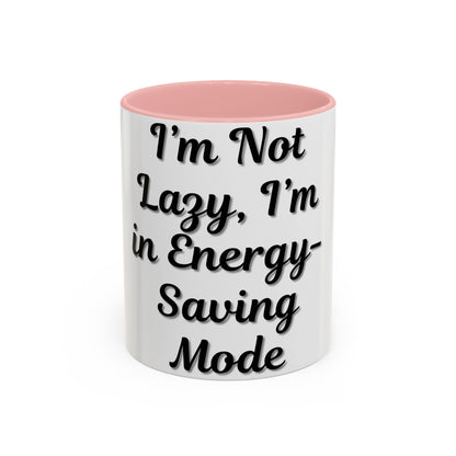 Humorous Coffee Mug - "I'm Not Lazy, I'm in Energy-Saving Mode"