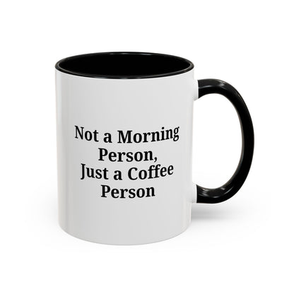 Coffee Lover's Accent Mug, Perfect for Gifting, Home Office Decor, Not a Morning Person, Coffee Enthusiast, Funny Coffee Mug