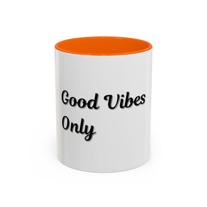 Good Vibes Only Coffee Mug - 11 & 15oz Accent Mug for Positive Energy