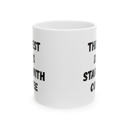 Inspirational Coffee Mug - Start Your Day Right (11oz, 15oz)